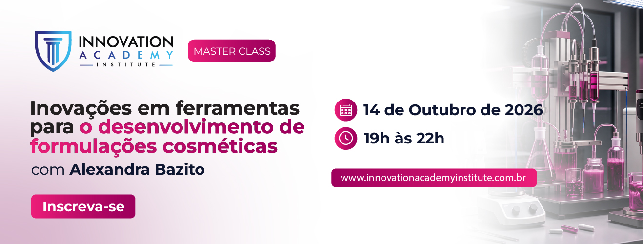 Master Class - Inovações em ferramentas para o desenvolvimento de formulações cosméticas